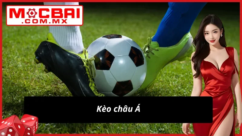 Kèo châu Á trong cá cược bóng đá tại website
