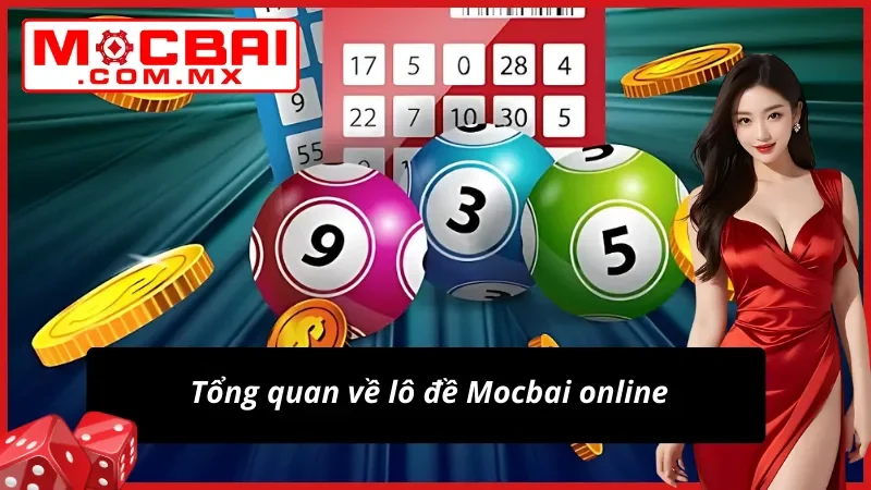 Giới thiệu chung về lô đề trực tuyến tại Mocbai