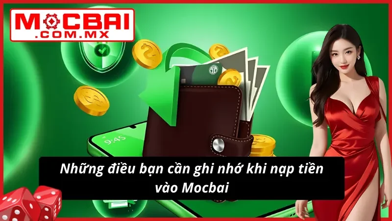 Hướng Dẫn Từ A-Z Cách Nạp Tiền Mocbai Siêu Nhanh Chóng 5 Một số lưu ý không thể bỏ qua khi giao dịch