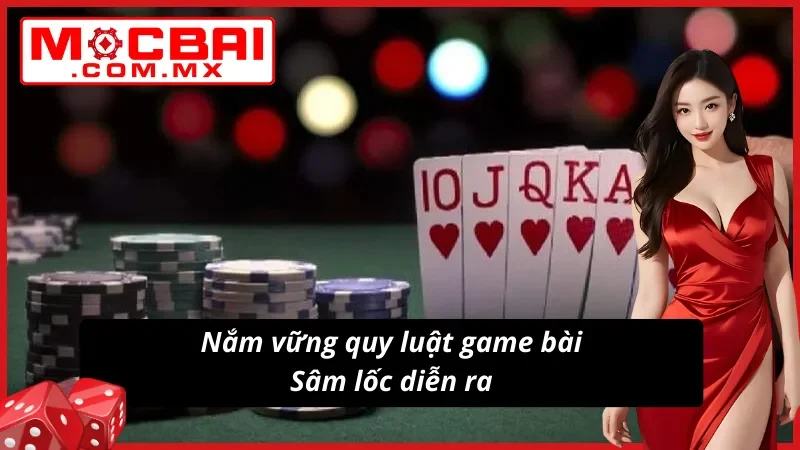 Sâm Lốc - Tận Hưởng Tỷ Lệ Trả Thưởng Đỉnh Cao Cùng Mocbai 3 Hiểu rõ được cách chơi Sâm lốc